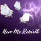 New me. Rebirth
