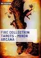 FIRE COLLECTION TAROTS - MINOR ARCANA