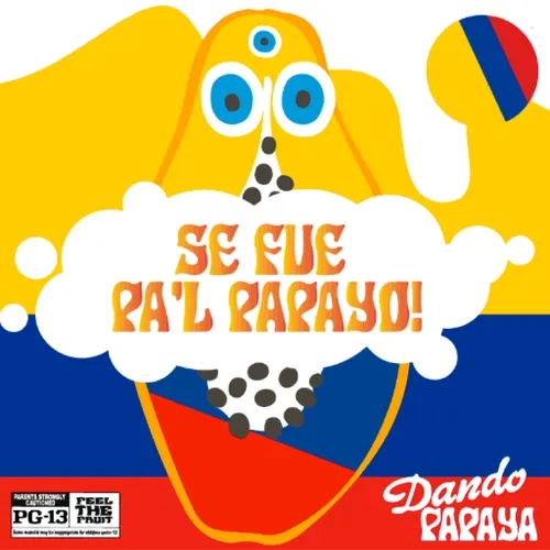 DANDO PAPAYA - COLOMBIA 2022
