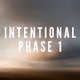 Intentional: Phase 1