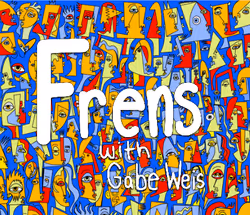 FRENS by GABE WEIS