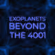 Exoplanets: Beyond the 4001