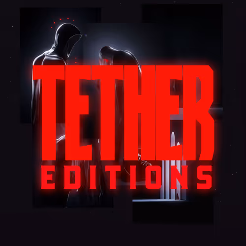 THE TETHER | EDITIONS