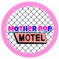 Mother Pop Motel