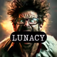 LUNACY