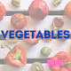 VEGETABLES 5/5