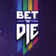 Bet 'n' Die Battle Pass