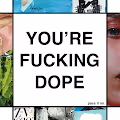 You're Fucking Dope