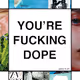 You're Fucking Dope