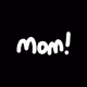 MoM!