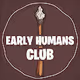 Early Humans Club