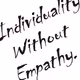 Individuality Without Empathy.