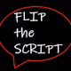 Flip the Script - old