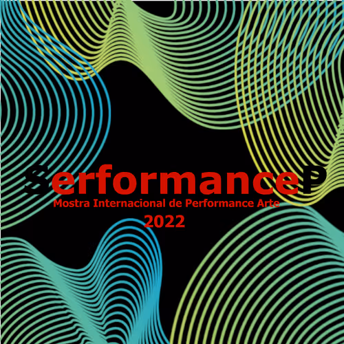International Performance Art Exhibition - SerformanceP 2022