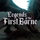 Legends of the FirstBorne