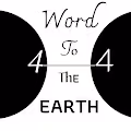 44 Word to the Earth - old