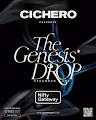 CICHERO - The Genesis Drop