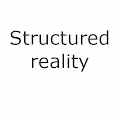 Structured reality