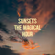 Sunsets - The Magical hour