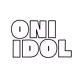 ONI IDOL