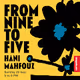 From nine to five - flowers
