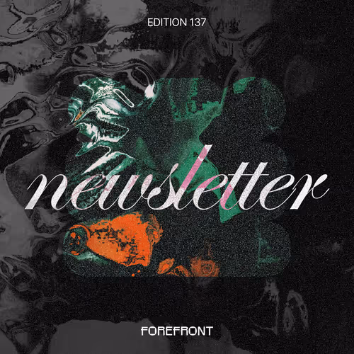 Forefront Newsletter: Ed. 137