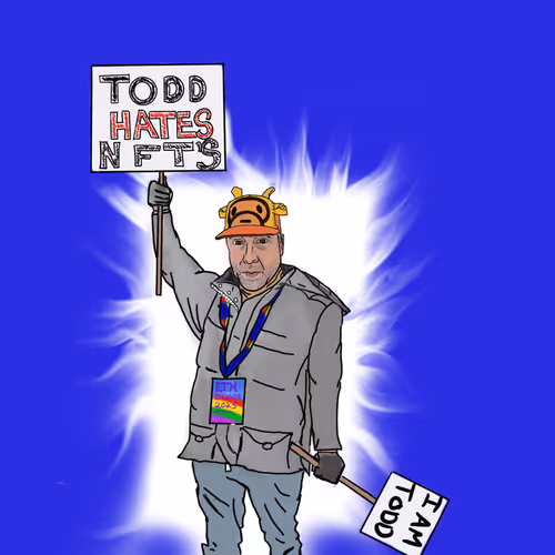 TODD HATES NFT’s - Series 1