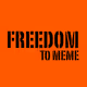Freedom to MEME