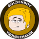 GoldenBoy Troublemaker