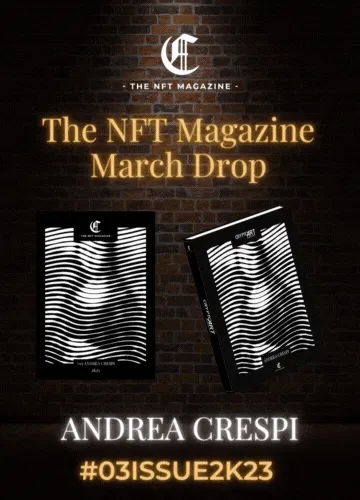 ANDREA CRESPI for The NFT Magazine  #03 ISSUE 2K23 | CRYPTOART MONOGRAPH