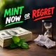 Mint now or regret 