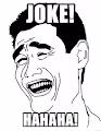 Hahaha Joke!