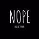 Nope Never No
