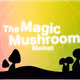 The Magic Mushrooms Market