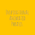 Inspirational Animated Phrases
