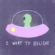 I want to belive