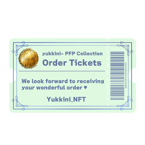 Yukkini_PFP Order Tickets