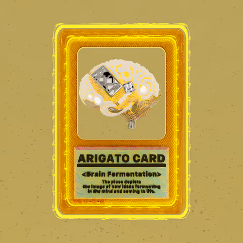 ARIGATO CARD < Brain Fermentation >