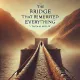 The Bridge That Remembered Everything