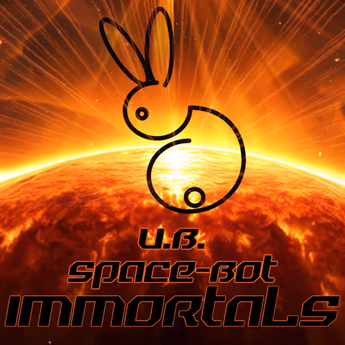 UB SPACE-BOTS IMMORTALS