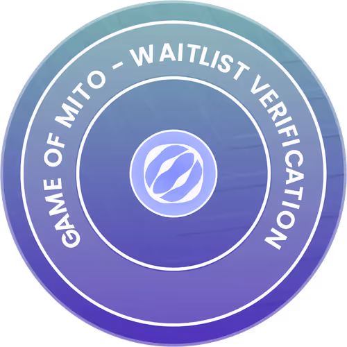 Game of Mito - Waitlist Verification (One-time)