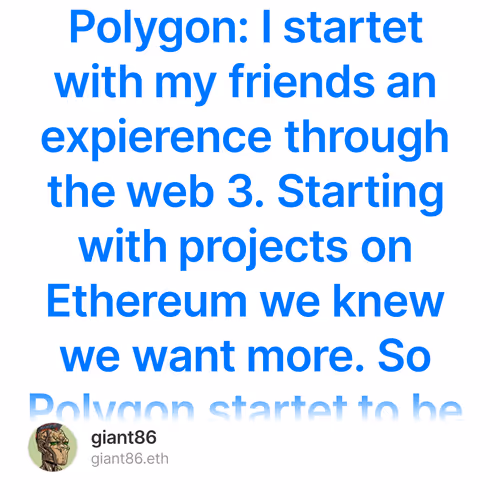 Polygon: I startet with my friends an expierence through the web 3. Starting with projects on Ethereum we knew we want more. So Polygon startet to be our second chain we interacted with. And we still do! 1