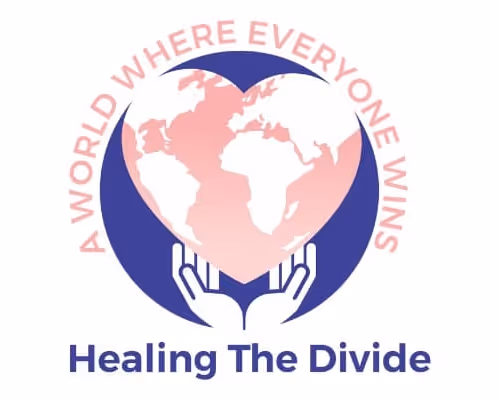 A world where everyone wins. Healing the Divide.