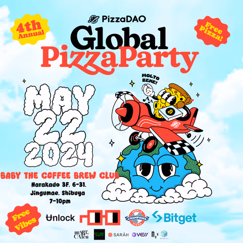 [5/22] PizzaDAO presents Global PizzaParty [Tokyo/東京] 4th annual event