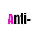 I am Anti-