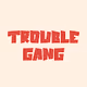 Trouble Gang