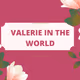 Valerie in The World.