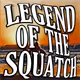 Legend of the Squatch REMIX MATIC EDITION
