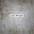 SAD WORLD.