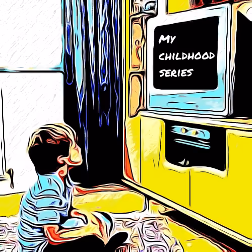 My childhood series